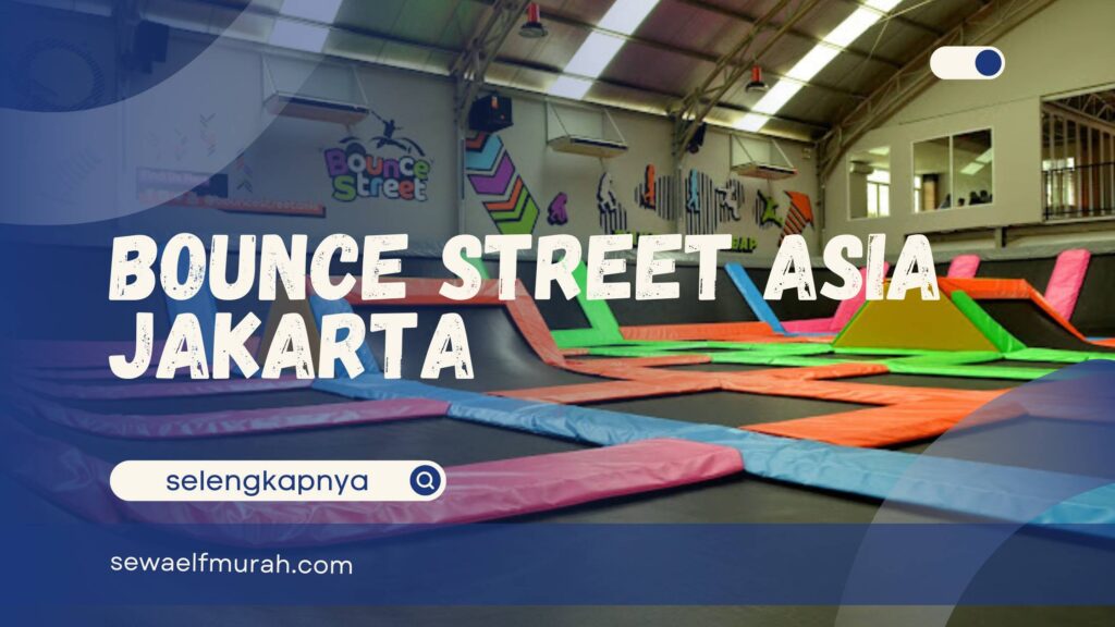bounce street asia jakarta