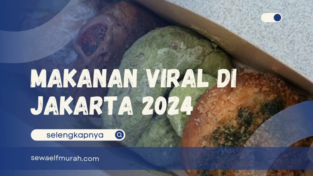 makanan viral jakarta 2024