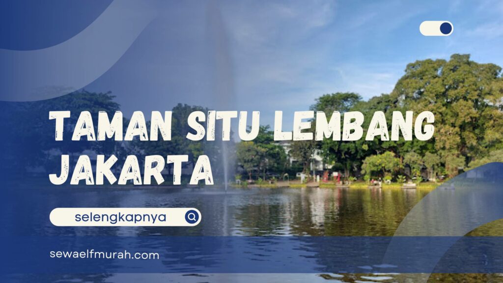 taman situ lembang jakarta