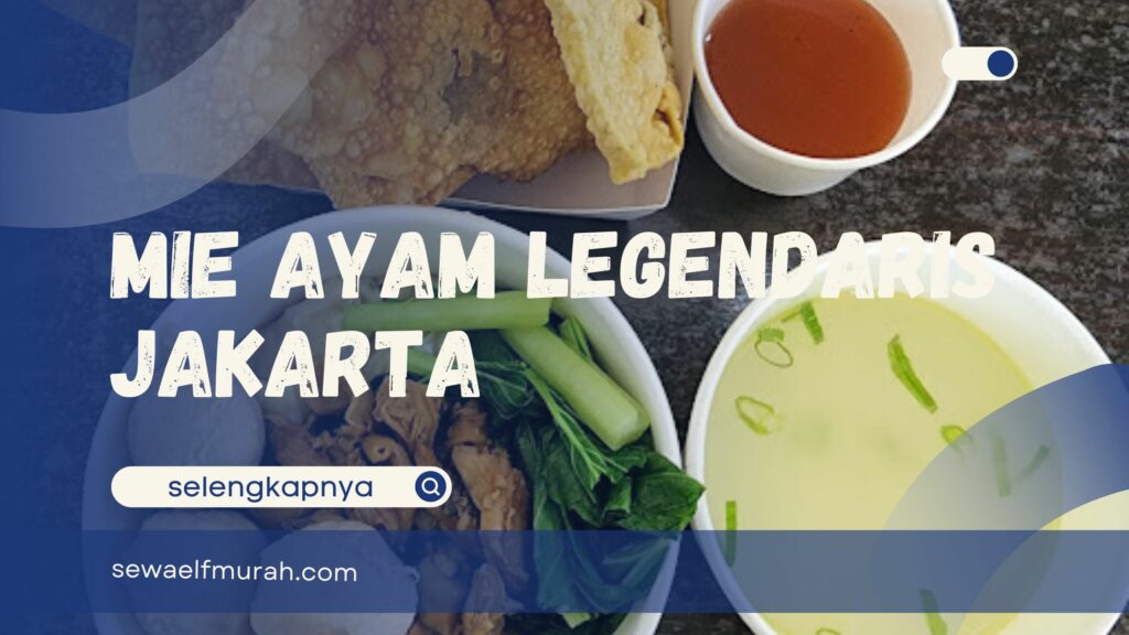 Mie ayam legendaris Jakarta