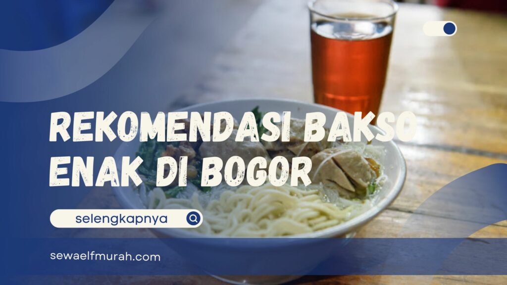 Bakso Enak di Bogor