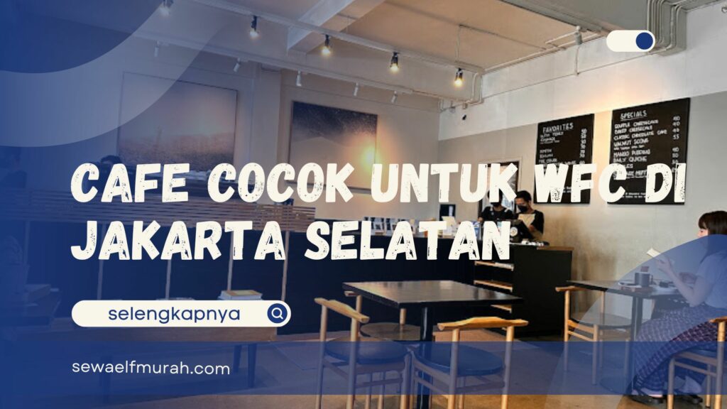 Cafe WFC di Jakarta Selatan