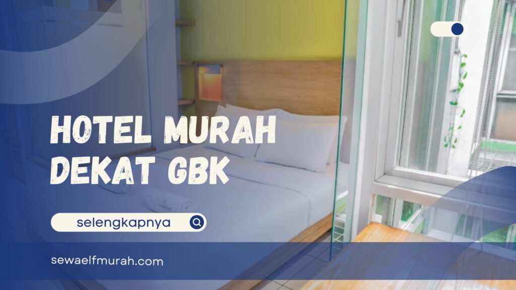 hotel murah dekat gbk