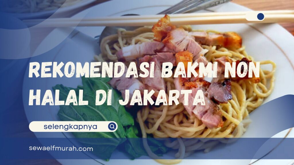 Bakmi Non Halal di Jakarta