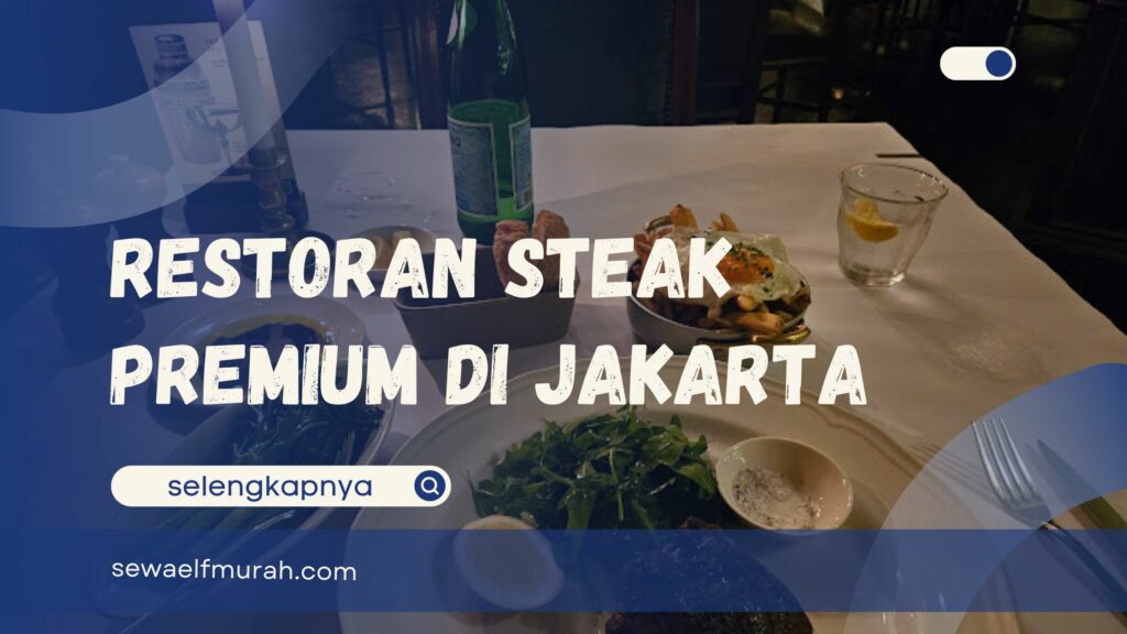 Restoran Steak Premium di Jakarta