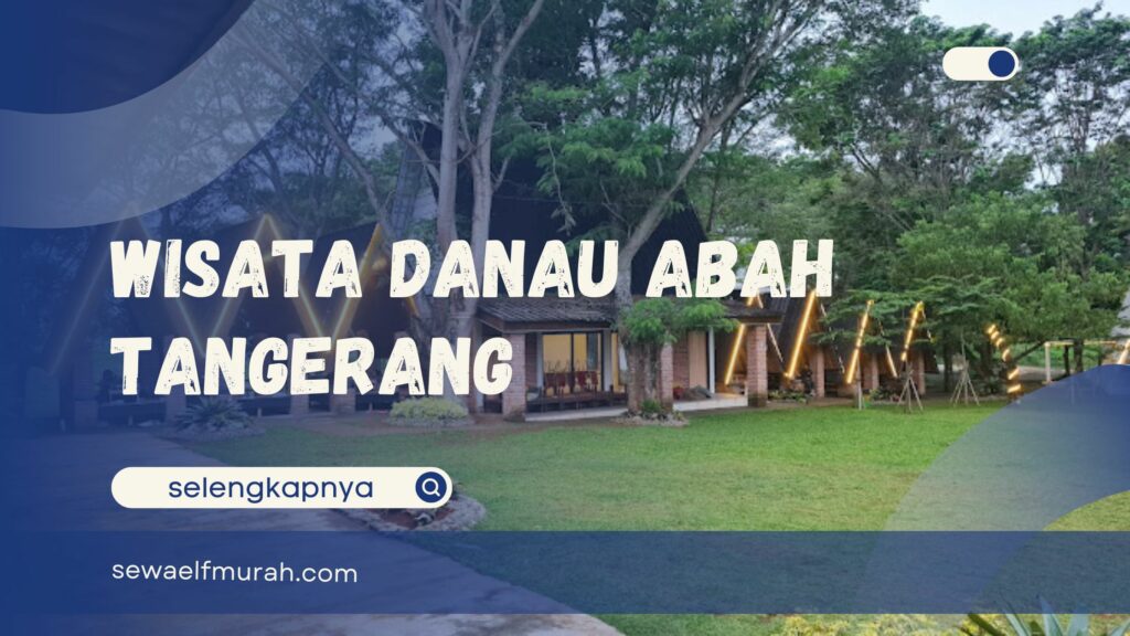 Wisata Danau Abah di Tangerang