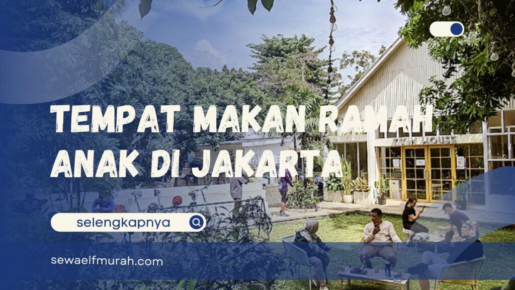 Tempat Makan Ramah Anak Jakarta