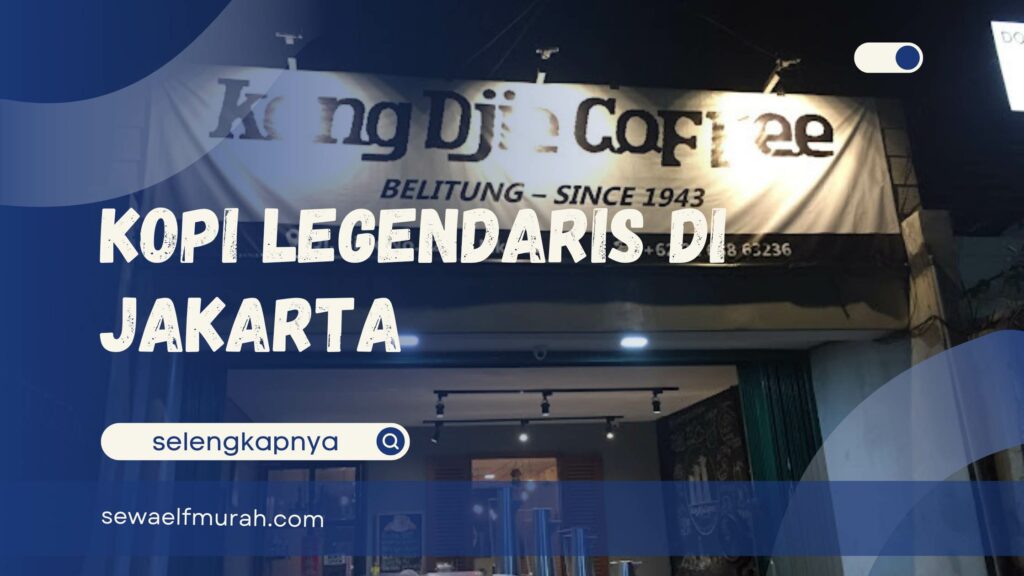 Kopi Legendaris di Jakarta