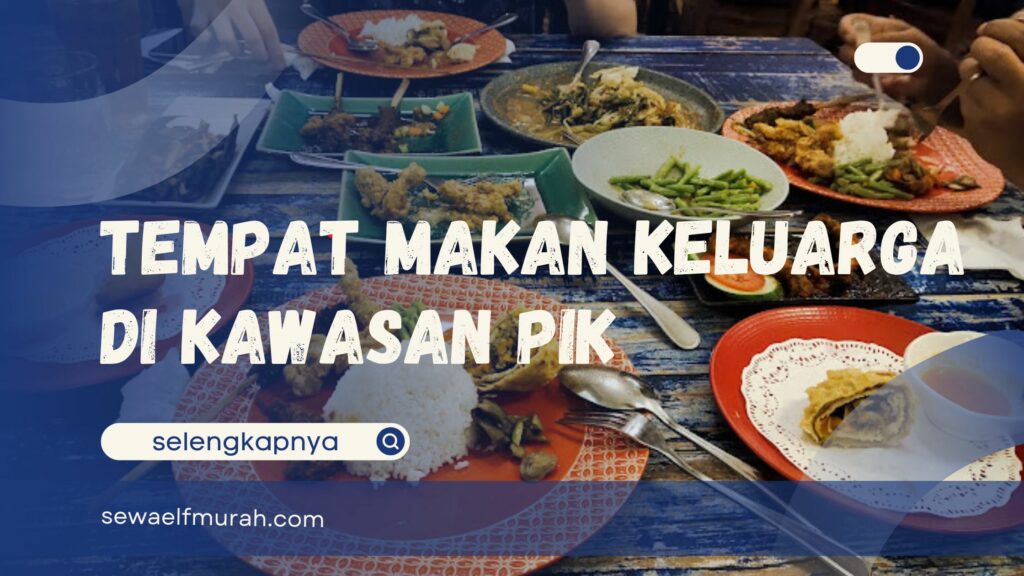 Tempat Makan Keluarga di PIK