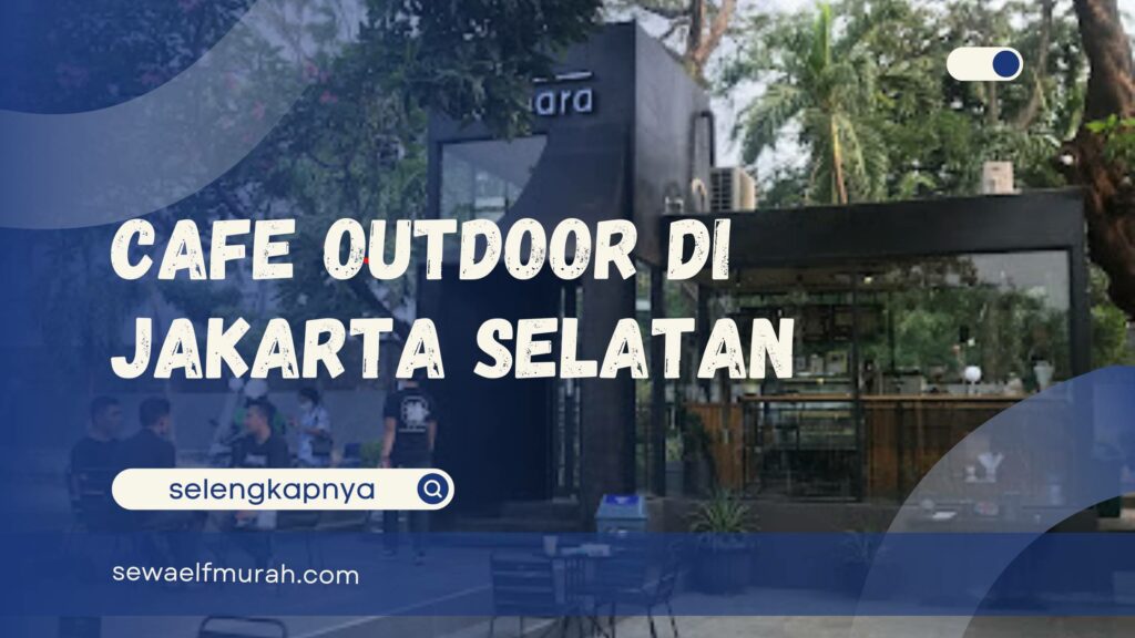 Cafe Outdoor di Jakarta Selatan