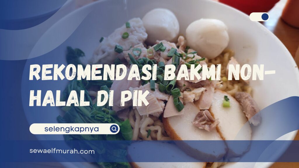 Bakmi Non-Halal di PIK