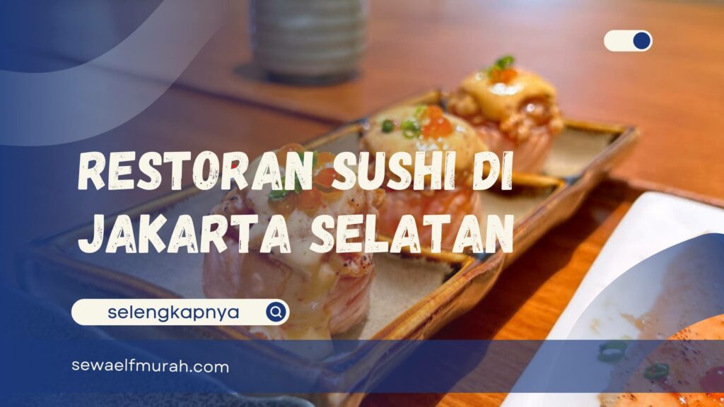 Restoran Sushi Jakarta Selatan