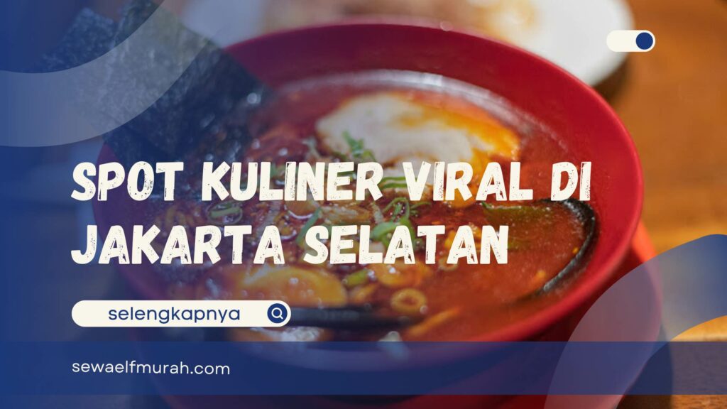 Spot Kuliner Viral di Jakarta Selatan