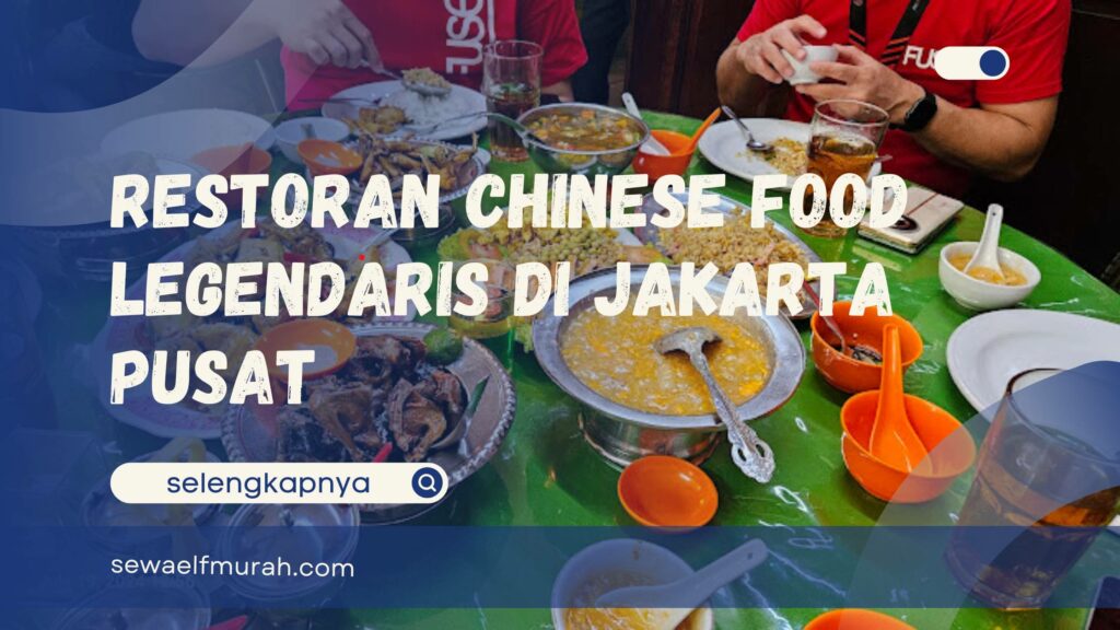 Restoran Chinese Food Jakarta Pusat